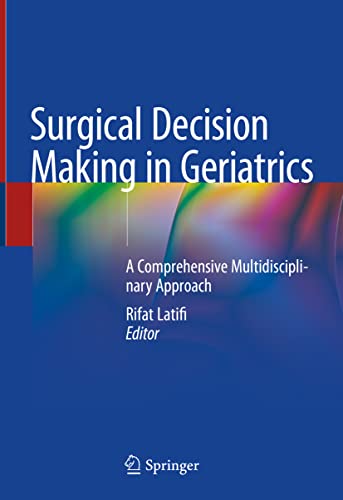 9783030479626: Surgical Decision Making in Geriatrics: A Comprehensive Multidisciplinary Approach