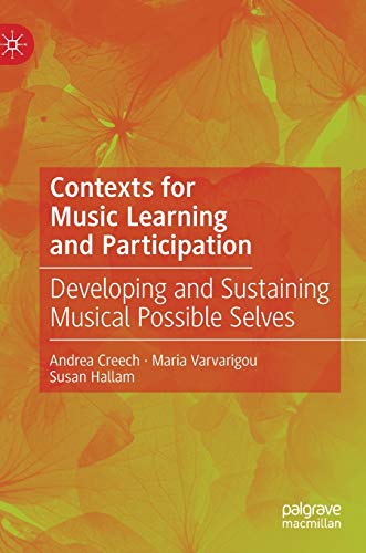 Beispielbild fr Contexts for Music Learning and Participation: Developing and Sustaining Musical Possible Selves zum Verkauf von Brit Books