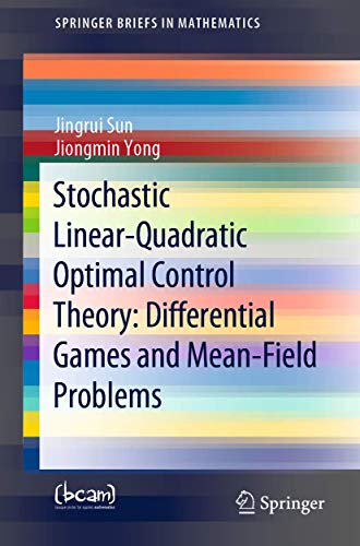 9783030483050: Stochastic Linear-Quadratic Optimal Control Theory: Differential Games and Mean-Field Problems (SpringerBriefs in Mathematics)