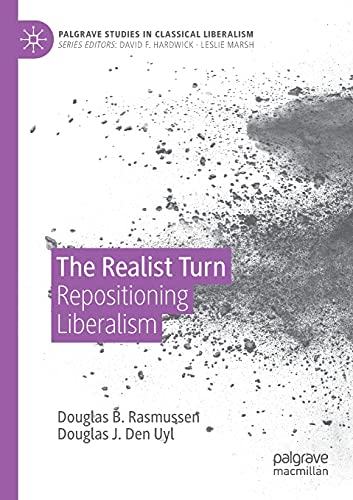 Imagen de archivo de The Realist Turn: Repositioning Liberalism (Palgrave Studies in Classical Liberalism) a la venta por Books Unplugged