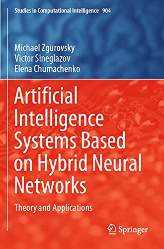 9783030484552: Artificial Intelligence Systems Based on Hybrid Neural Networks: Theory and Applications: 904 (Studies in Computational Intelligence)