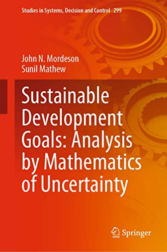 9783030485221: Sustainable Development Goals: Analysis by Mathematics of Uncertainty: 299 (Studies in Systems, Decision and Control, 299)
