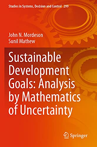 Stock image for Sustainable Development Goals: Analysis by Mathematics of Uncertainty (Studies in Systems, Decision and Control) for sale by PlumCircle