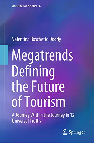 Beispielbild fr Megatrends Defining the Future of Tourism. A Journey Within the Journey in 12 Universal Truths. zum Verkauf von Gast & Hoyer GmbH