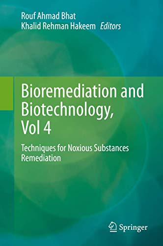 Stock image for Bioremediation and Biotechnology, Vol 4. Techniques for Noxious Substances Remediation. for sale by Gast & Hoyer GmbH