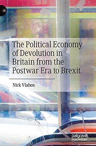 Stock image for The Political Economy of Devolution in Britain from the Postwar Era to Brexit for sale by Lucky's Textbooks