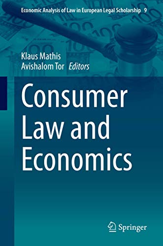 Stock image for Consumer Law and Economics (Economic Analysis of Law in European Legal Scholarship, 9, Band 9) [Hardcover] Mathis, Klaus and Tor, Avishalom for sale by SpringBooks