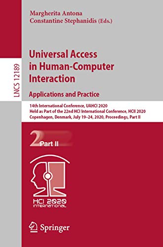 Universal Access in Human-Computer Interaction. Applications and Practice : 14th International Conference, UAHCI 2020, Held as Part of the 22nd HCI International Conference, HCII 2020, Copenhagen, Denmark, July 19-24, 2020, Proceedings, Part II - Constantine Stephanidis