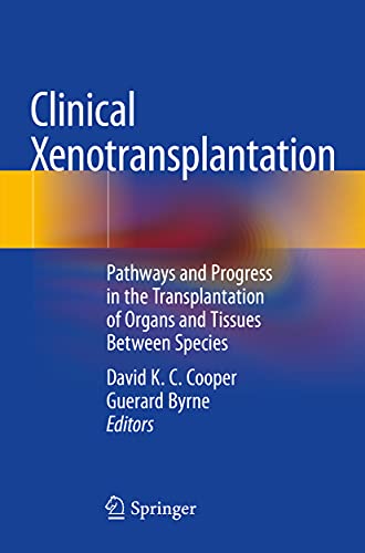 9783030491291: Clinical Xenotransplantation: Pathways and Progress in the Transplantation of Organs and Tissues Between Species