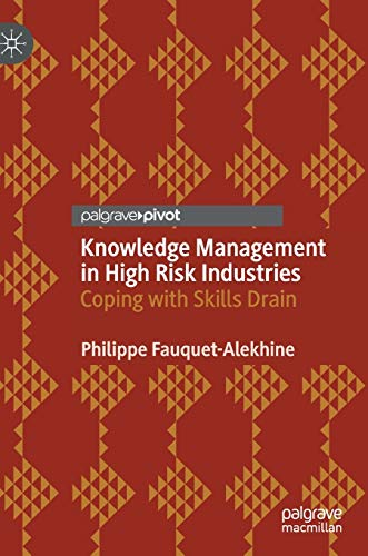 Stock image for Knowledge Management in High Risk Industries: Coping with Skills Drain for sale by Lucky's Textbooks