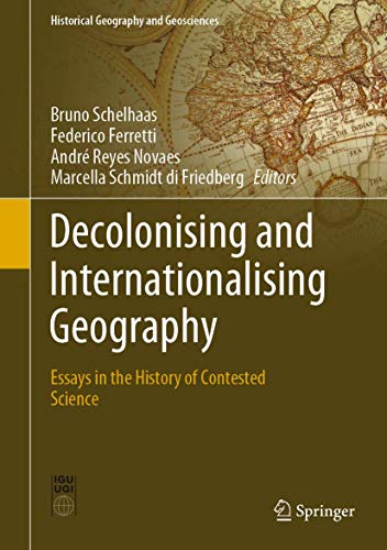9783030495152: Decolonising and Internationalising Geography: Essays in the History of Contested Science