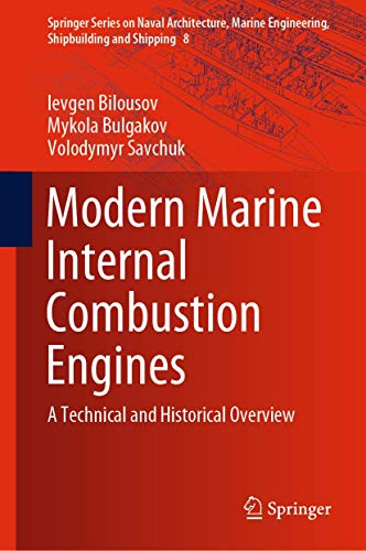 Stock image for Modern Marine Internal Combustion Engines: A Technical and Historical Overview (Springer Series on Naval Architecture, Marine Engineering, Shipbuilding and Shipping) for sale by Books Puddle