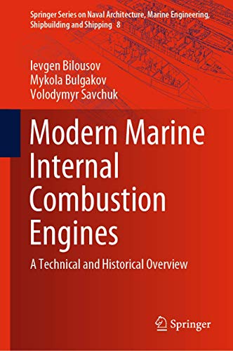 9783030497484: Modern Marine Internal Combustion Engines: A Technical and Historical Overview (Springer Series on Naval Architecture, Marine Engineering, Shipbuilding and Shipping, 8)