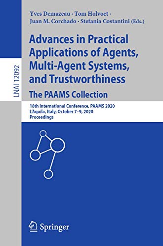 Stock image for Advances in Practical Applications of Agents, Multi-Agent Systems, and Trustworthiness. the Paams Collection: 18th International Conference, Paams 202 for sale by ThriftBooks-Dallas