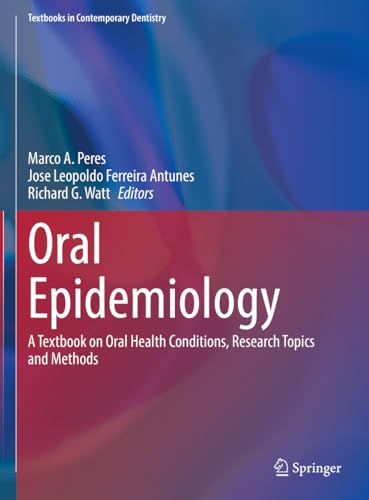 Stock image for Oral Epidemiology: A Textbook on Oral Health Conditions, Research Topics and Methods (Textbooks in Contemporary Dentistry) for sale by GF Books, Inc.
