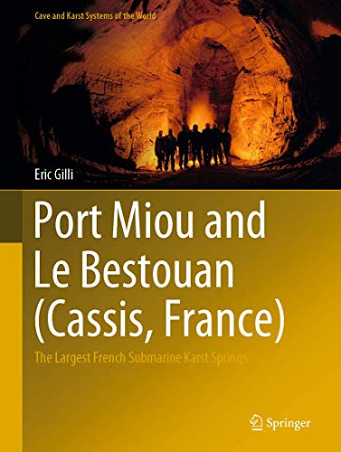 Beispielbild fr Port Miou and Le Bestouan (Cassis, France). The Largest French Submarine Karst Springs. zum Verkauf von Gast & Hoyer GmbH