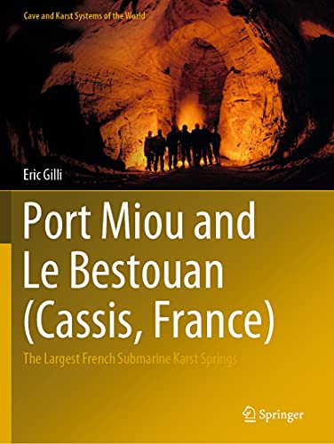 Beispielbild fr Port Miou and Le Bestouan (Cassis, France) : The Largest French Submarine Karst Springs zum Verkauf von Buchpark