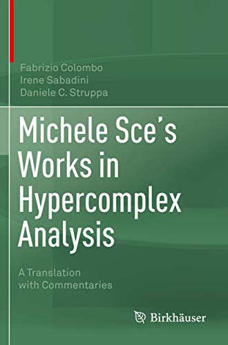 Stock image for Michele Sce's Works in Hypercomplex Analysis: A Translation with Commentaries for sale by Lucky's Textbooks