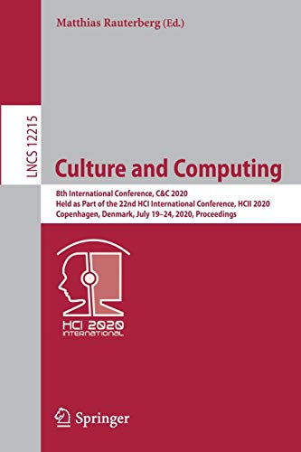 9783030502669: Culture and Computing: 8th International Conference, C&C 2020, Held as Part of the 22nd HCI International Conference, HCII 2020, Copenhagen, Denmark, ... Applications, incl. Internet/Web, and HCI)