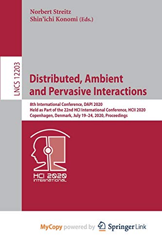 9783030503451: Distributed, Ambient and Pervasive Interactions: 8th International Conference, DAPI 2020, Held as Part of the 22nd HCI International Conference, HCII ... Denmark, July 19-24, 2020, Proceedings