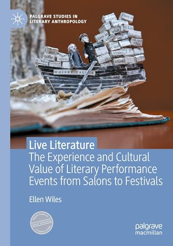 Beispielbild fr Live Literature: The Experience and Cultural Value of Literary Performance Events from Salons to Festivals zum Verkauf von ThriftBooks-Dallas