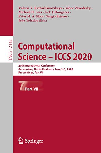 Stock image for Computational Science " ICCS 2020: 20th International Conference, Amsterdam, The Netherlands, June 3"5, 2020, Proceedings, Part VII (Lecture Notes in Computer Science, 12143) for sale by HPB-Red