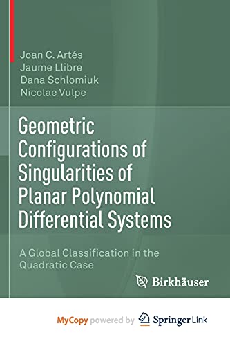 9783030505714: Geometric Configurations of Singularities of Planar Polynomial Differential Systems: A Global Classification in the Quadratic Case