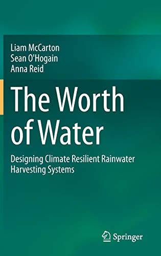 9783030506049: The Worth of Water: Designing Climate Resilient Rainwater Harvesting Systems