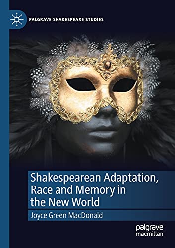 Stock image for Shakespearean Adaptation, Race and Memory in the New World for sale by Blackwell's