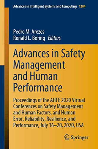 Stock image for Advances in Safety Management and Human Performance : Proceedings of the AHFE 2020 Virtual Conferences on Safety Management and Human Factors, and Human Error, Reliability, Resilience, and Performance for sale by Ria Christie Collections