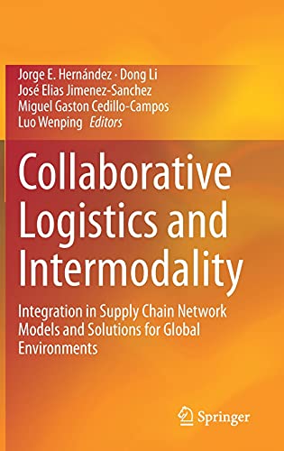 Stock image for Collaborative Logistics and Intermodality : Integration in Supply Chain Network Models and Solutions for Global Environments for sale by Ria Christie Collections