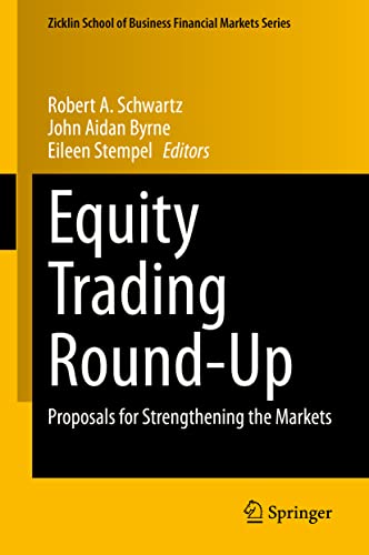 9783030510145: Equity Trading Round-Up: Proposals for Strengthening the Markets (Zicklin School of Business Financial Markets Series)
