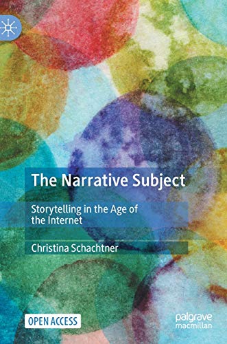 9783030511883: The Narrative Subject: Storytelling in the Age of the Internet
