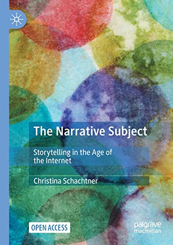 Beispielbild fr The Narrative Subject : Storytelling in the Age of the Internet zum Verkauf von Blackwell's