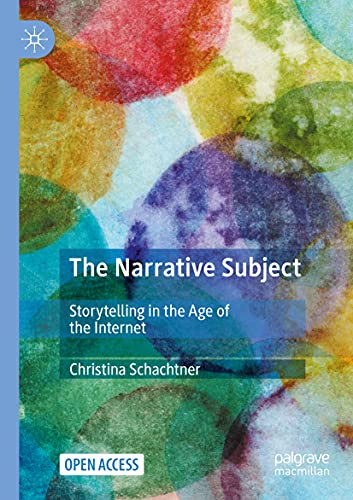 9783030511913: The Narrative Subject: Storytelling in the Age of the Internet