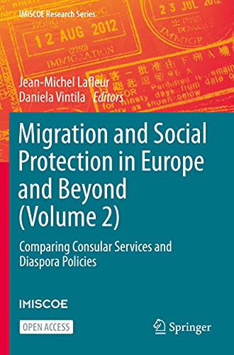 9783030512477: MIGRATION AND SOCIAL PROTECTION IN EUROPE AND BEYOND (VOLUME 2): Comparing Consular Services and Diaspora Policies (IMISCOE Research Series)