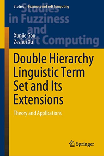 9783030513191: Double Hierarchy Linguistic Term Set and Its Extensions: Theory and Applications