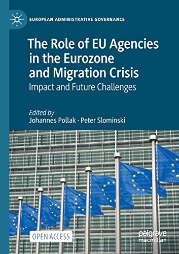 Stock image for The Role of EU Agencies in the Eurozone and Migration Crisis: Impact and Future Challenges (European Administrative Governance) for sale by Lucky's Textbooks