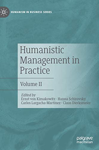 Imagen de archivo de Humanistic Management in Practice: Volume II (Humanism in Business Series) a la venta por GF Books, Inc.