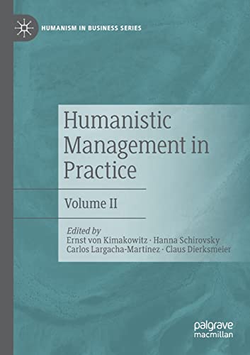 Imagen de archivo de Humanistic Management in Practice: Volume II (Humanism in Business Series) a la venta por Lucky's Textbooks