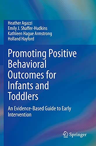 Stock image for Promoting Positive Behavioral Outcomes for Infants and Toddlers: An Evidence-Based Guide to Early Intervention for sale by GF Books, Inc.