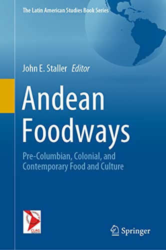 Stock image for Andean Foodways: Pre-Columbian, Colonial, and Contemporary Food and Culture (The Latin American Studies Book Series) for sale by GF Books, Inc.