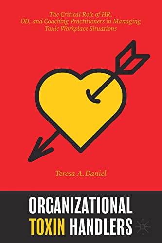 Beispielbild fr Organizational Toxin Handlers : The Critical Role of HR, OD, and Coaching Practitioners in Managing Toxic Workplace Situations zum Verkauf von Chiron Media