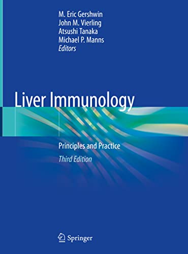 Stock image for Liver Immunology: Principles and Practice [Hardcover] Gershwin, M. Eric; M. Vierling, John; Tanaka, Atsushi and P. Manns, Michael (eng) for sale by Brook Bookstore