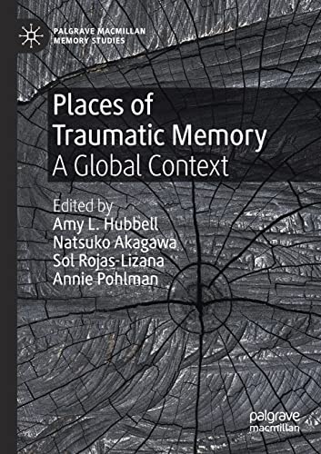 Beispielbild fr Places of Traumatic Memory : A Global Context zum Verkauf von Ria Christie Collections