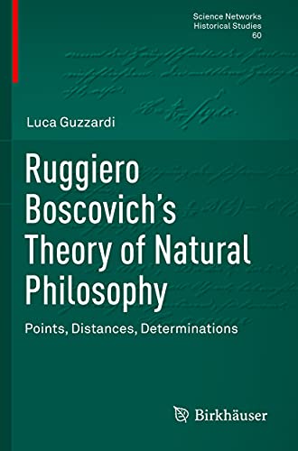 9783030520953: Ruggiero Boscovich’s Theory of Natural Philosophy: Points, Distances, Determinations (Science Networks. Historical Studies)