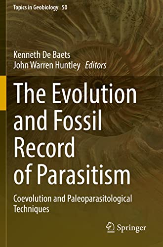 9783030522353: The Evolution and Fossil Record of Parasitism: Coevolution and Paleoparasitological Techniques: 50 (Topics in Geobiology)