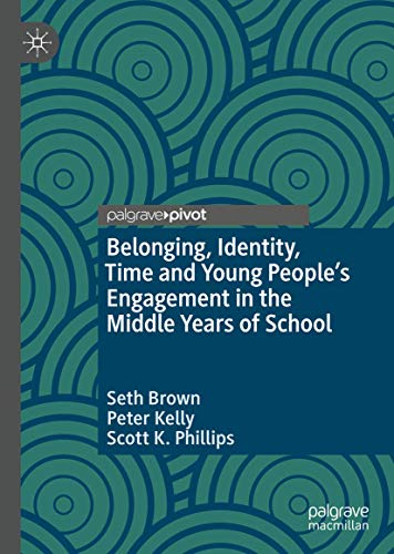 9783030523015: Belonging, Identity, Time and Young People's Engagement in the Middle Years of School