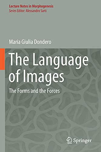 Beispielbild fr The Language of Images: The Forms and the Forces (Lecture Notes in Morphogenesis) zum Verkauf von Lucky's Textbooks