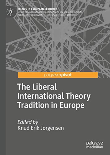 9783030526429: The Liberal International Theory Tradition in Europe (Trends in European IR Theory)